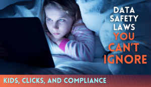 Data Safety Laws You Can't Ignore